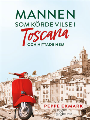 cover image of Mannen som körde vilse i Toscana